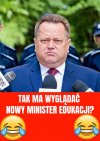 Tak ma wyglądać nowy minister edukacji ?