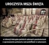 Chyba msza o to żeby