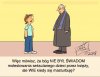 Taki tam, wszechmocny i wszechwiedzący ...