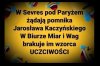  Byłem przekonany ze pomnik Jaroslawa chcą postawić
