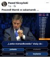 Panie Marszałku, może Pan jeszcze zapytać publiki 
