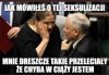 No bo prezes jak już co powie ...