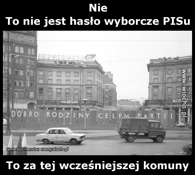Nie
To nie jest hasło wyborcze PISu