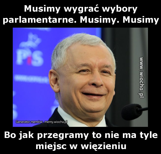 Musimy wygrać wybory parlamentarne. Musimy. Musimy