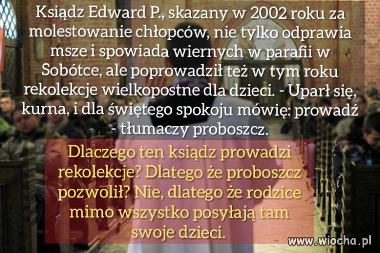 Pedofil to pedofil, nie ważne że w sutannie.