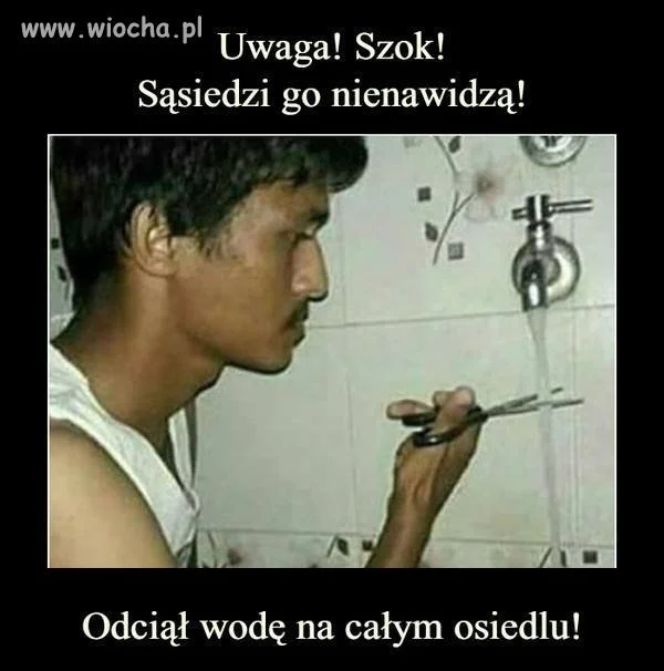 Odciął wodę