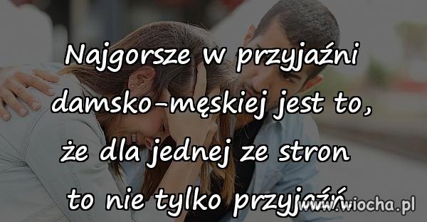 Czy ktoś wierzy w przyjaźń damsko-męską?