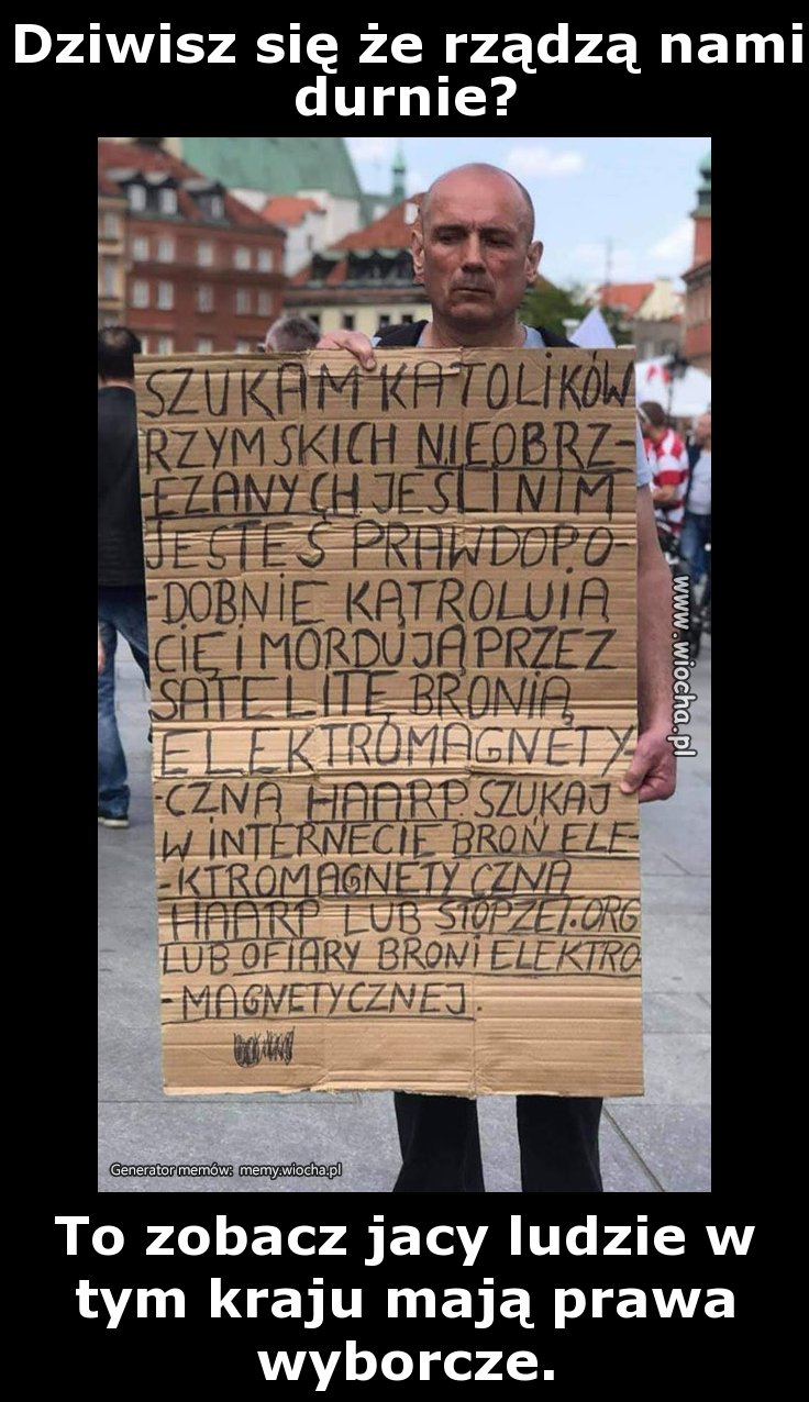 Dziwisz się, że rządzą nami durnie?