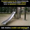 To się nie mieści w głowie!