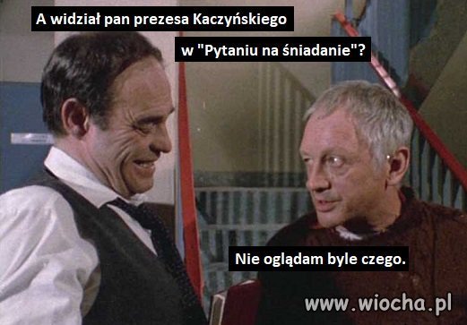 Nie oglądam byle czego