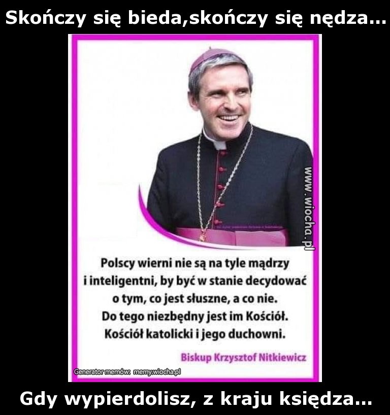Skończy się bieda,skończy się nędza...