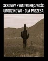 Kwiaty dla prezesa muszą być...