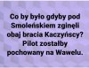 Za zasługi dla Polski by mu się należało ...