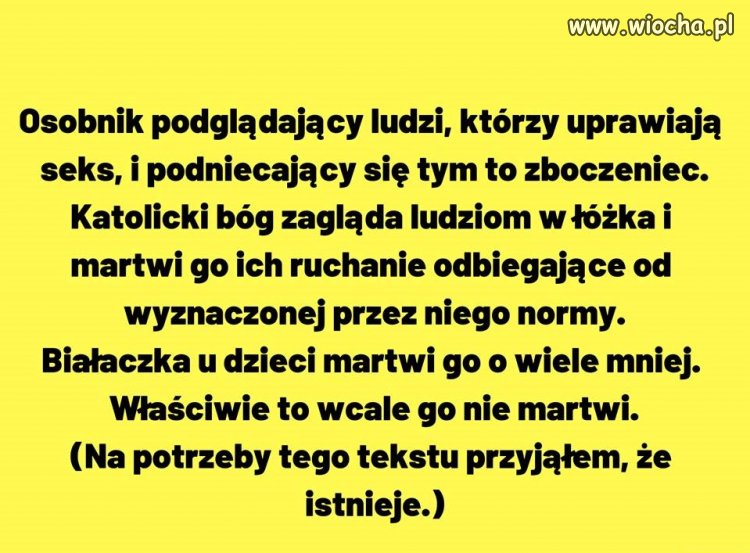 Bo ponoć jest nieomylny i wszechmocny ...