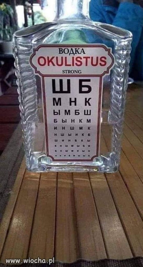 Wódka okulistyczna.