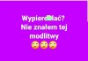 Z cyklu: Jaka to modlitwa ?