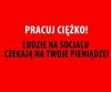 Pracuj ciężko 