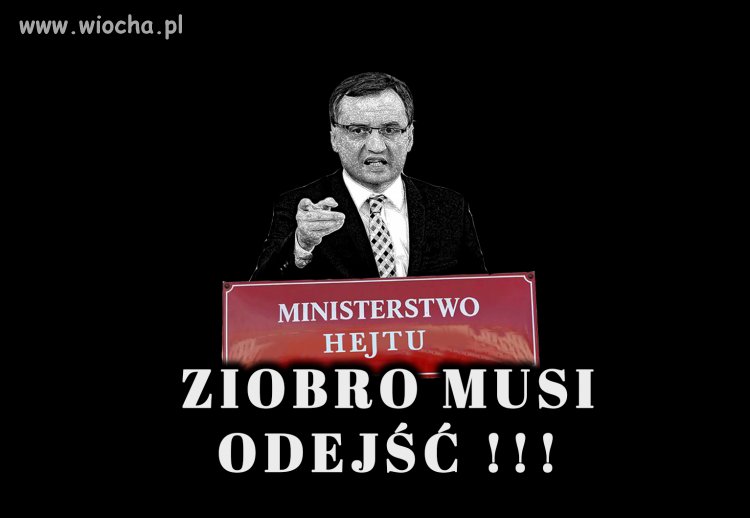 Ziobro do dymisji !