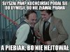 To nie my źle robimy...