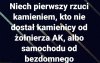 "niech pierwszy rzuci kamieniem..."