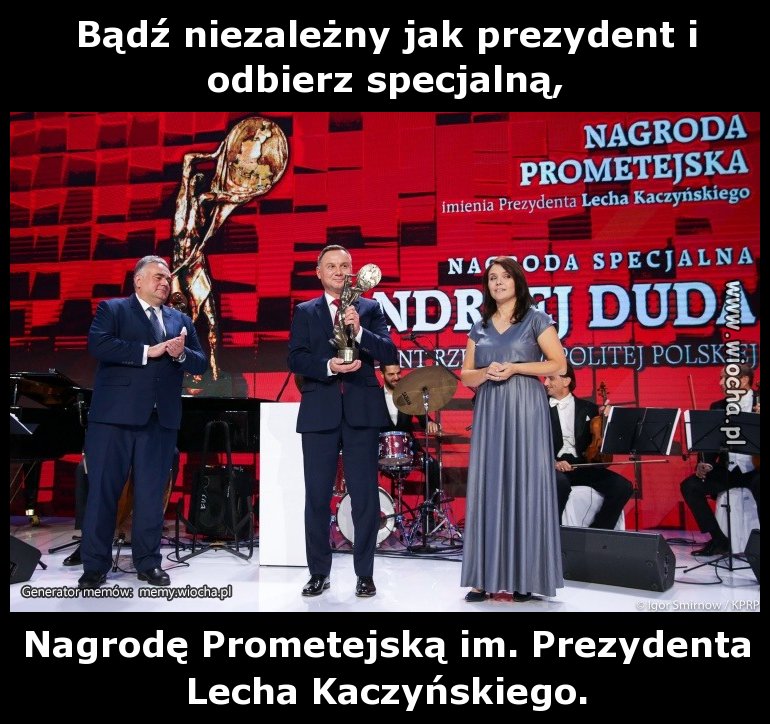 Bądź niezależny jak prezydent i odbierz specjalną,