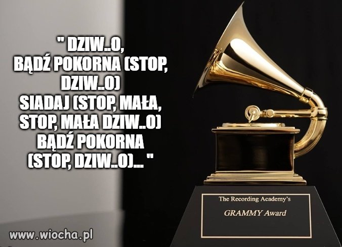 Grammy Award's, Oscary czy Złote Globy...