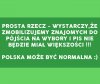 Prosta rzecz a Polska będzie normalna.
