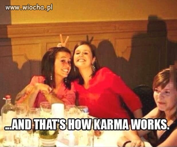 Karma lubi wracać