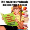 Edukacja to podstawa. A jeszcze lepiej trzymać ...
