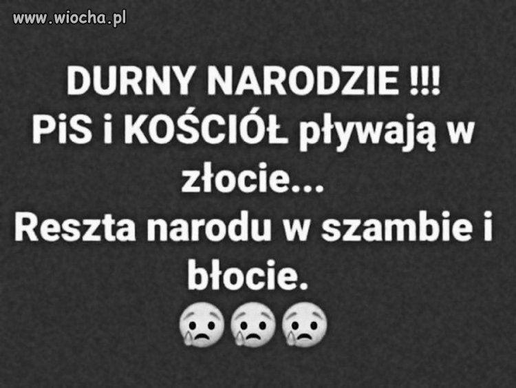 A czy naród durny wreszcie zauważy