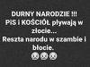 A czy naród durny wreszcie zauważy