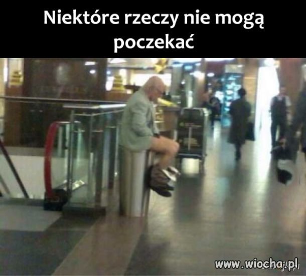 Niektóre rzeczy nie mogą poczekać