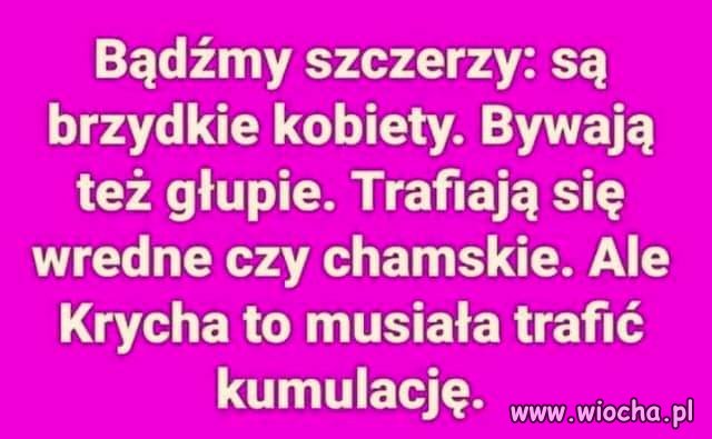 Piszesz Krycha i wszyscy wiedzą o kogo chodzi ...