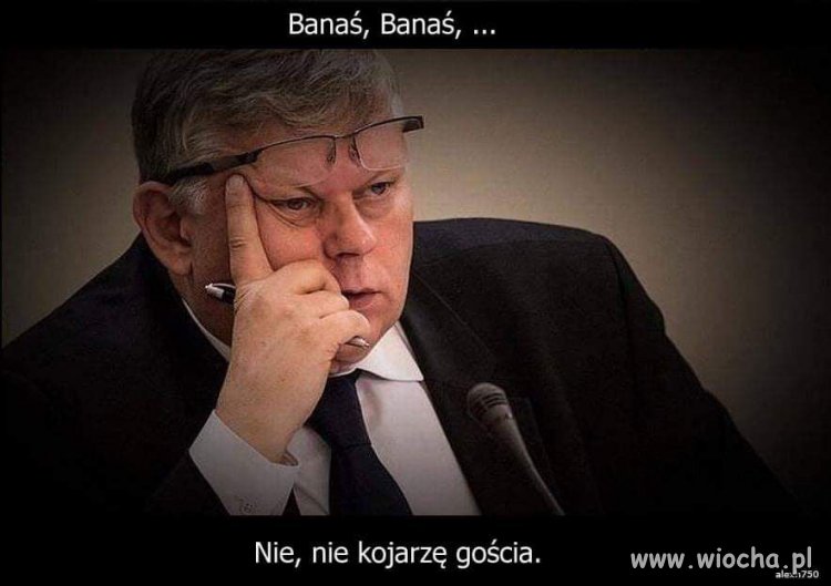 I ja mu wierzę. On mało co kojarzy ...