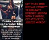 Najgorsze, że są debile, którzy w to wierzą