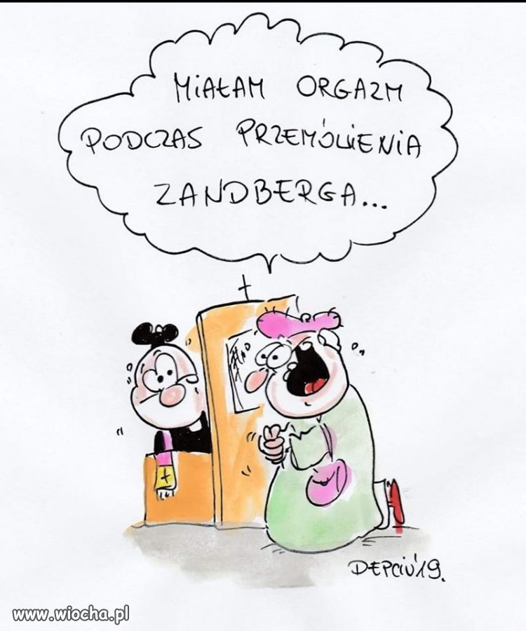 Oj, coś czuję, że rozgrzeszenia nie będzie ...