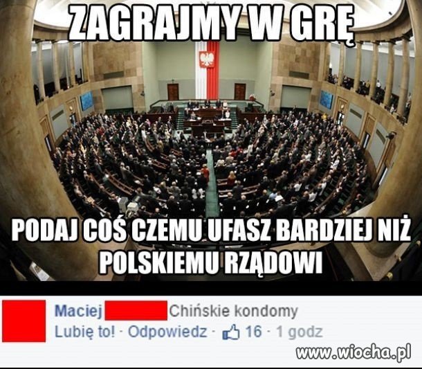 Podaj coś, czemu ufasz bardziej niż Polskiemu