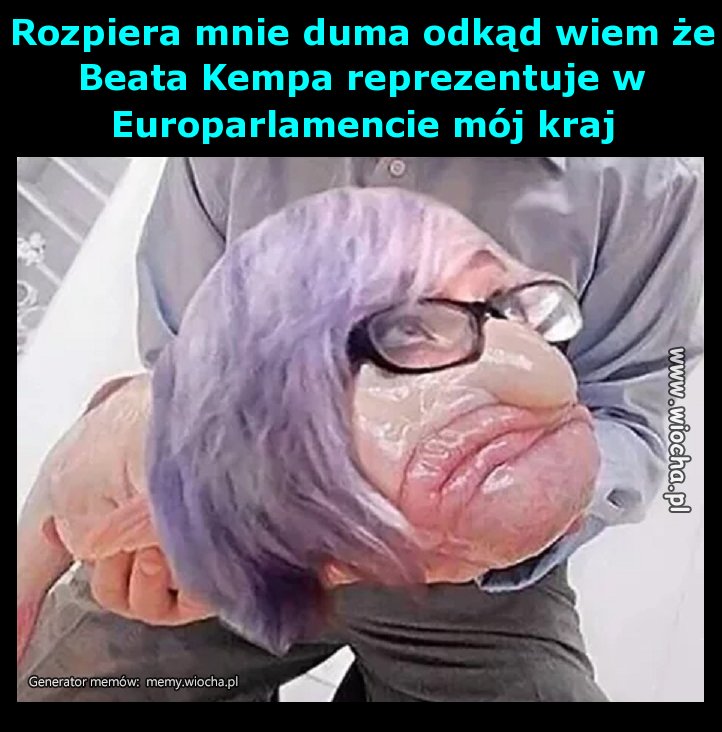 Rozpiera mnie duma odkąd wiem że Beata Kempa