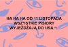 A niech jadą ... Może nam Du*y nie wybiorą na