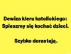 A do klechów lepiej się nie przyzwyczajać ...