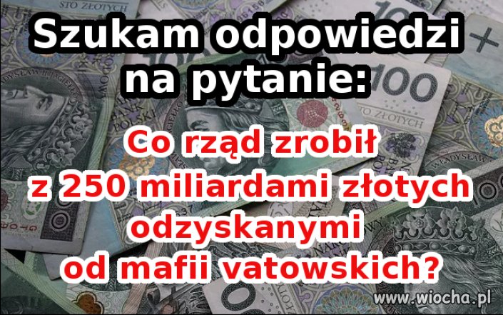 Zapewne część zwrócił bo to swoii vatowcy
