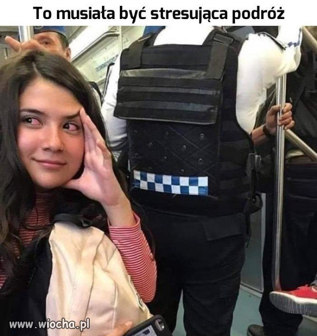 To musiała być stresująca podróż