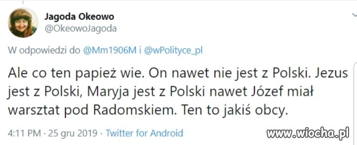Obcy papież, dobrze że nie czarnuch i imigrant