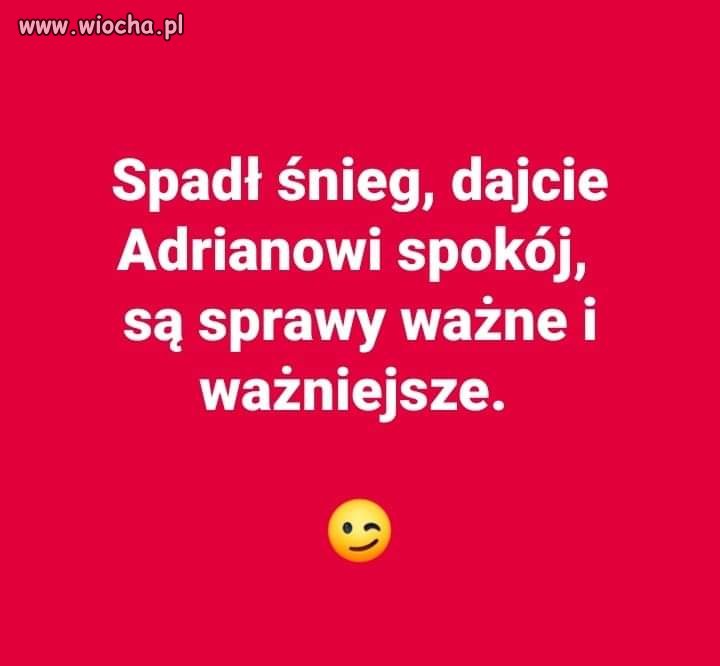Nie zawracajcie Adrianowi