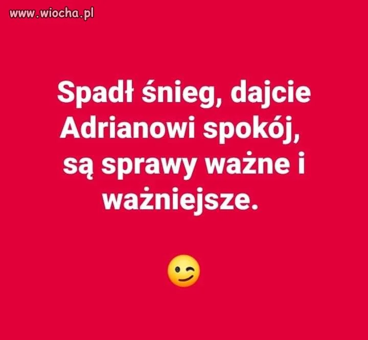 Nie zawracajcie Adrianowi