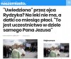 Tak są omamieni ludzie.