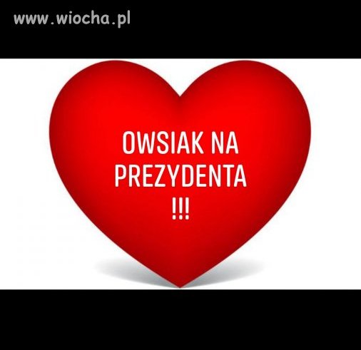 Owsiak na prezydenta !