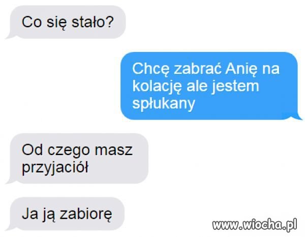 Od czego ma się przyjaciół 