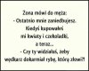 Mówi żona do męża