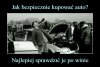 Wino dobre na wszystko.